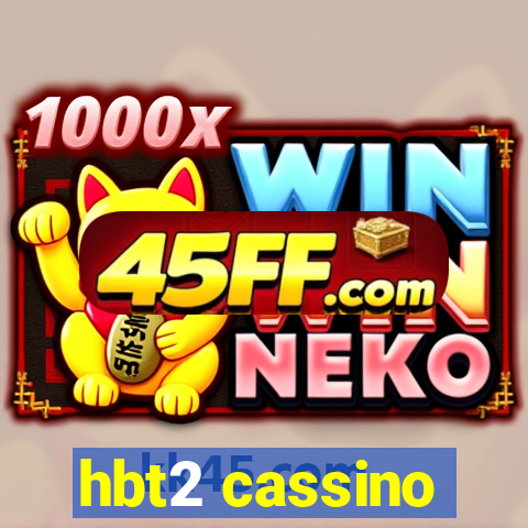 hbt2 cassino